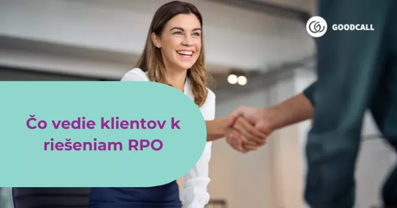 Čo vedie klientov k riešeniam RPO