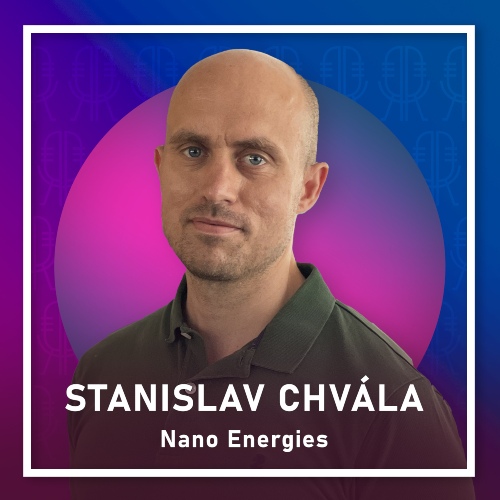 #11: Stanislav Chvála, Nano Energies: How trust leads many key decisions in Nano Energies
